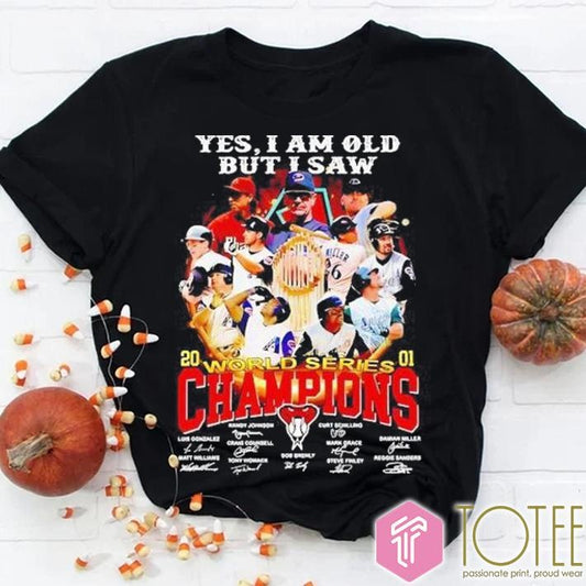 Yes I Am Old But I Saw Arizona Diamondbacks Champions Signatures T-shirt
