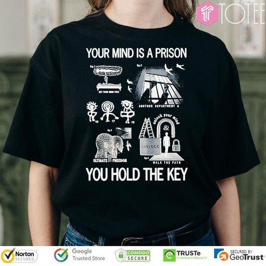 Your Mind Is A Prison You Hold The Key T-shirt