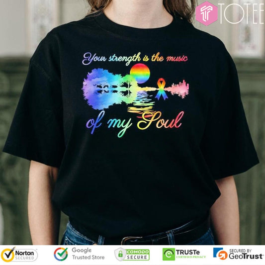 Your Strength Is The Music Of My Soul Lgbt Pride Guitar Lake T-shirt